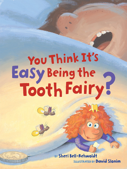 Title details for You Think It's Easy Being the Tooth Fairy? by Sheri Bell-Rehwoldt - Available